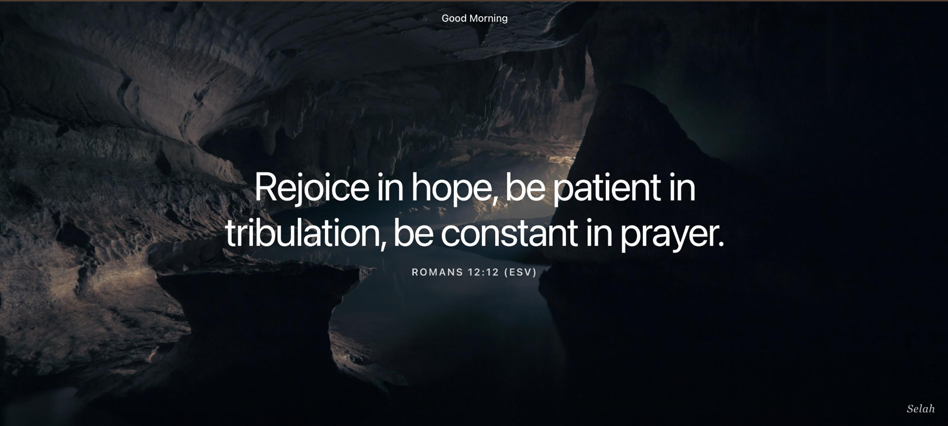 Selah new tab showing a cave with light entering, verse from Romans